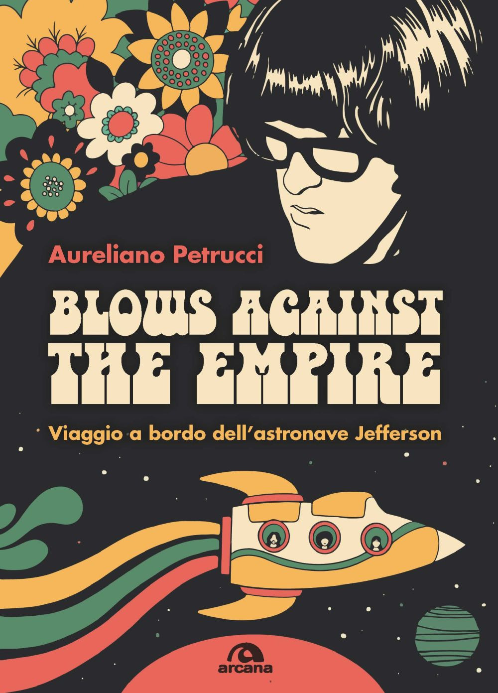 Blows against the empire. Viaggio a bordo dell'astronave Jefferson