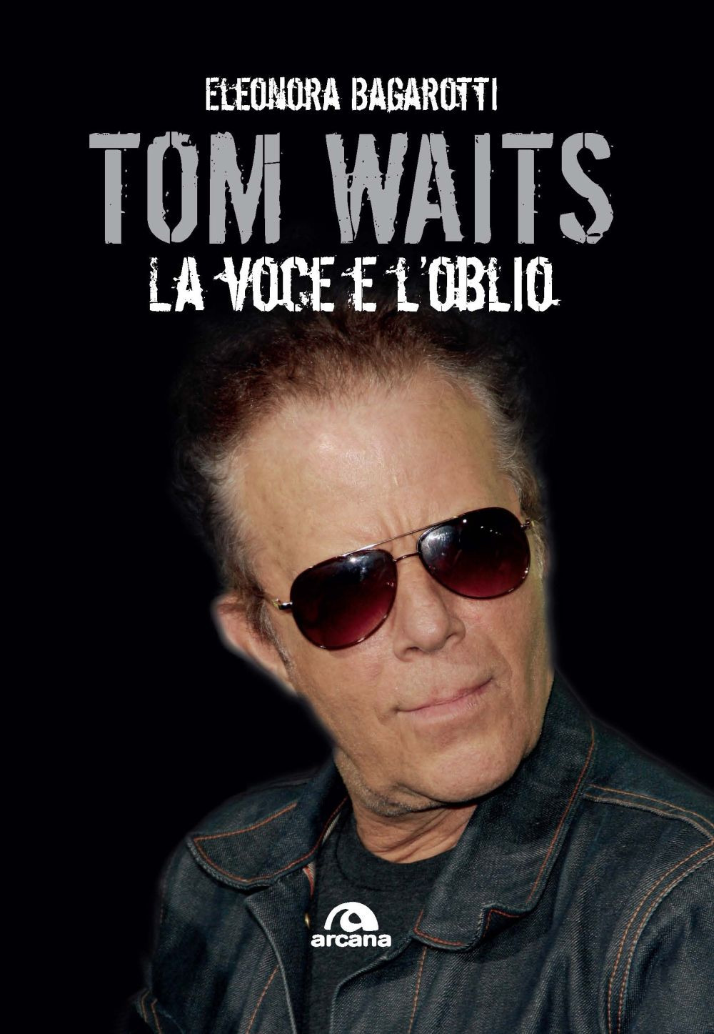 TOM WAITS. LA VOCE E L'OBLIO - 9788892770560