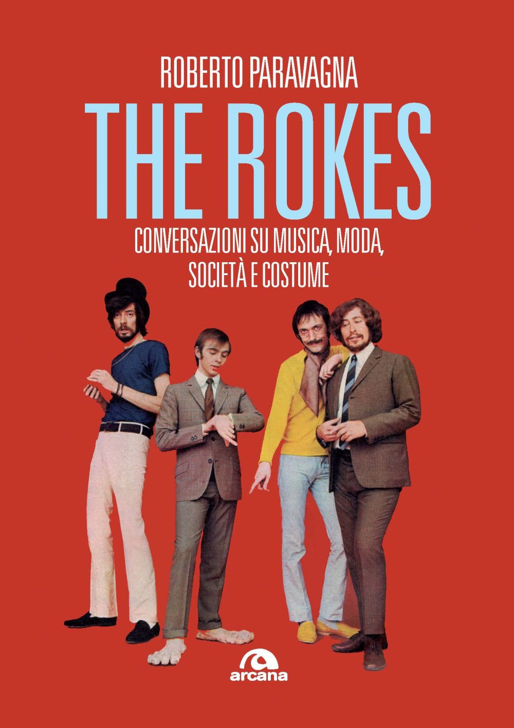 Rokes. Conversazioni su musica, moda, società e costume