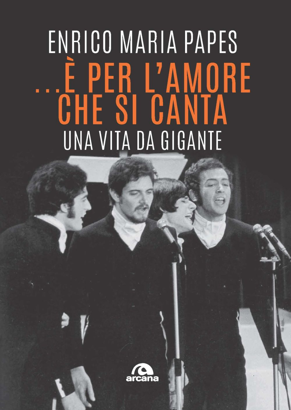 ...È per l'amore che si canta. Una vita da gigante