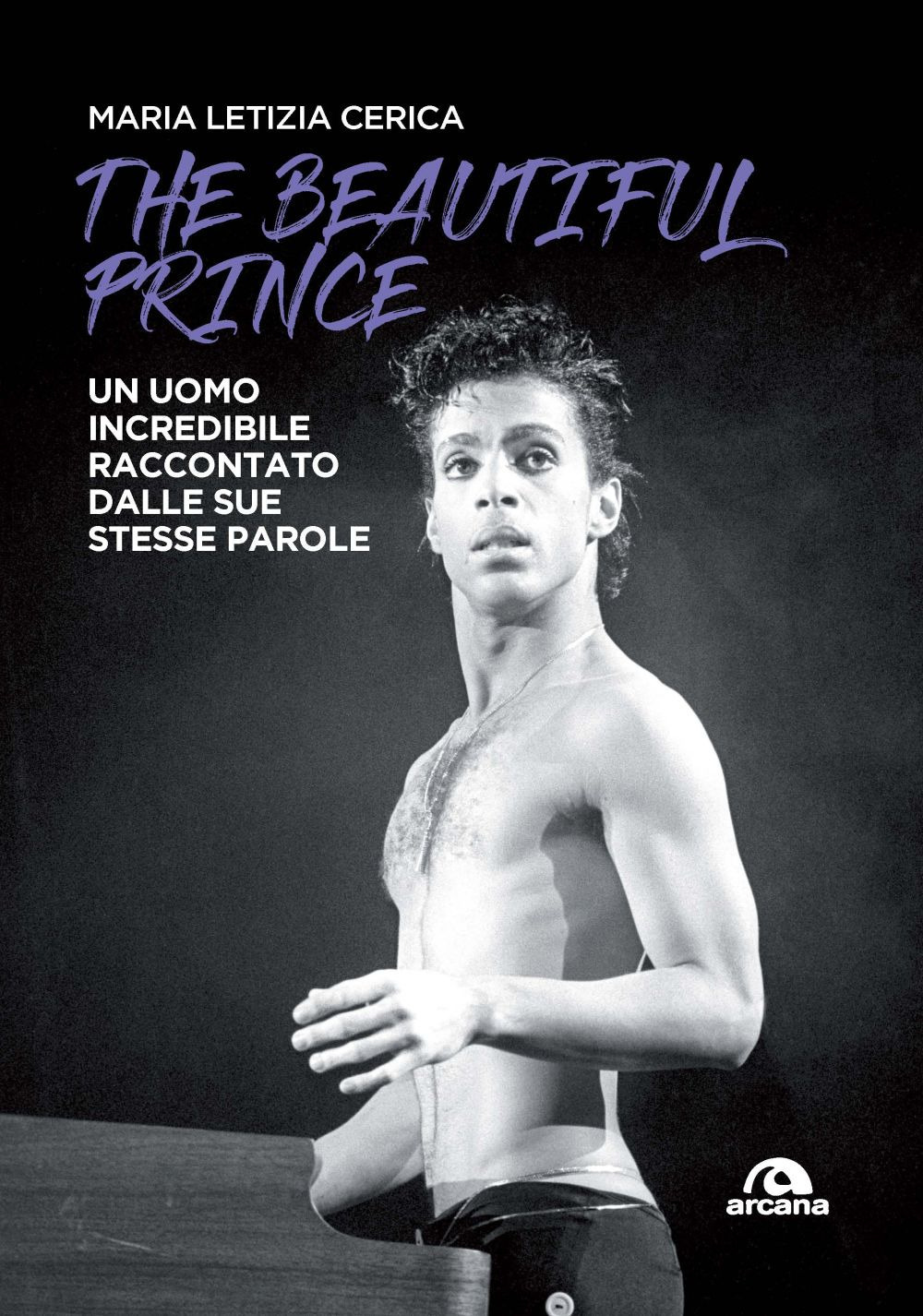 The Beautiful Prince. Un uomo incredibile raccontato dalle sue stesse parole