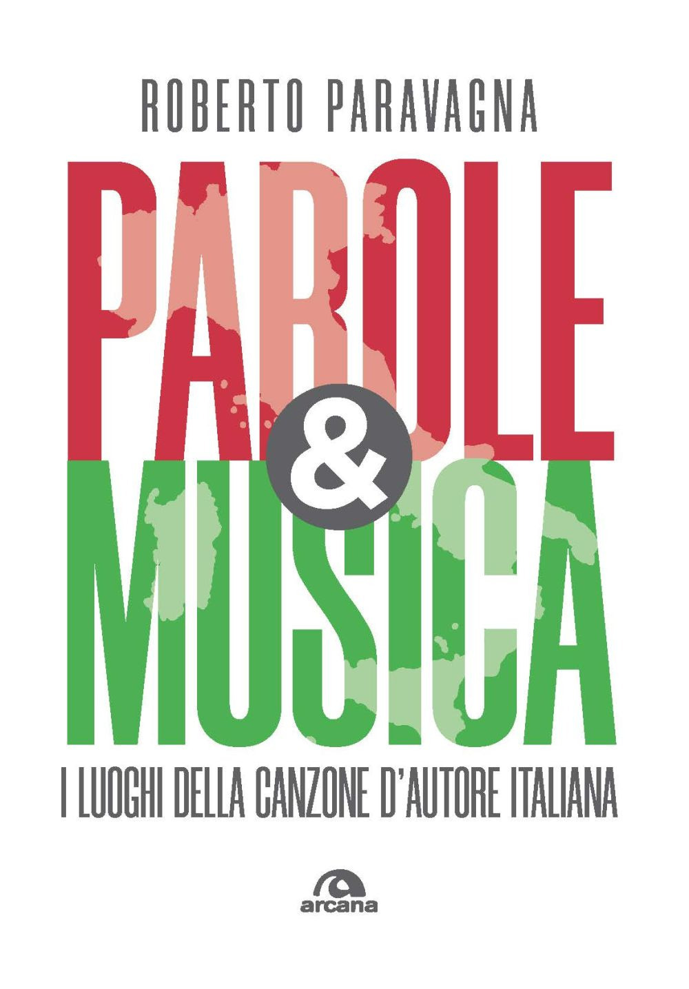 Parole & musica. I luoghi della canzone d'autore italiana