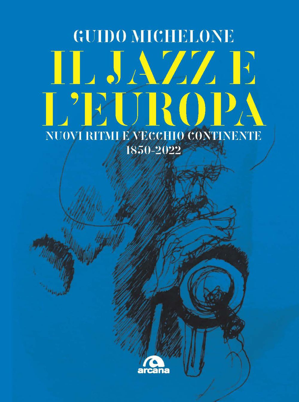Il jazz e l'Europa. Nuovi ritmi e vecchio continente 1850-2022