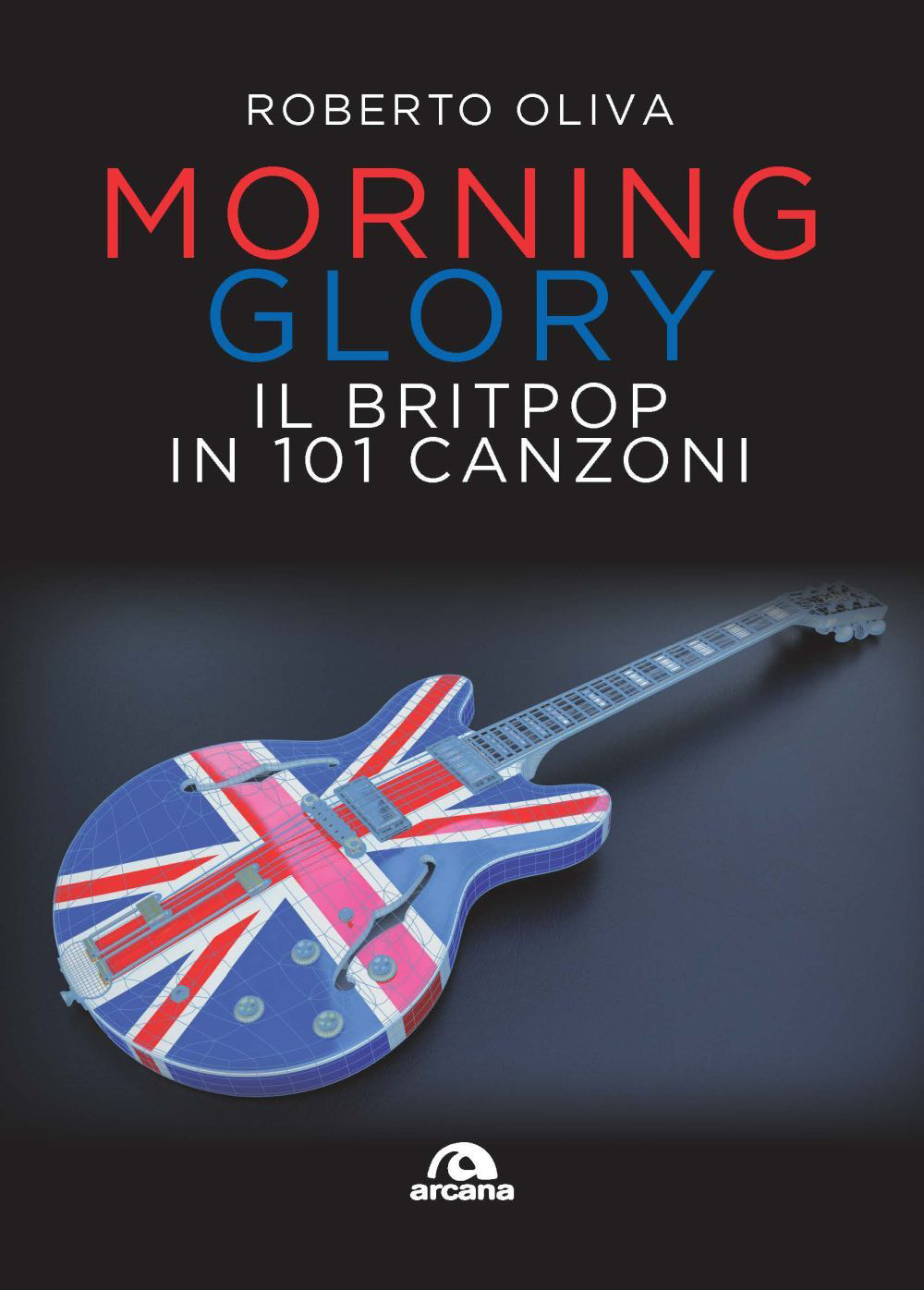 Morning glory. Il britpop in 101 canzoni