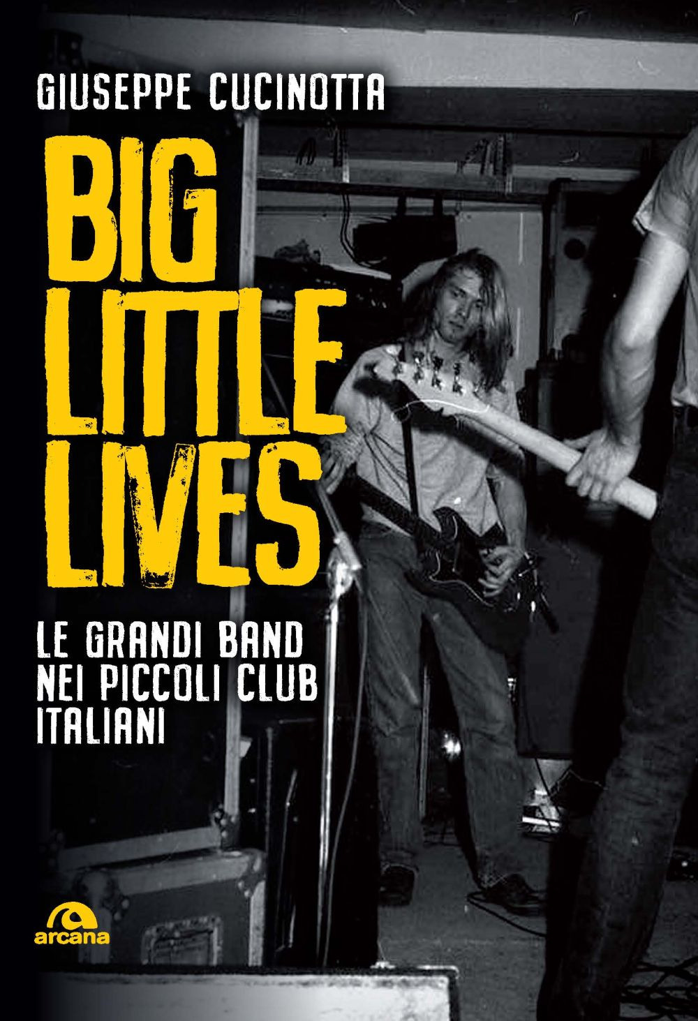 Big little lives. Le grandi band nei piccoli club italiani