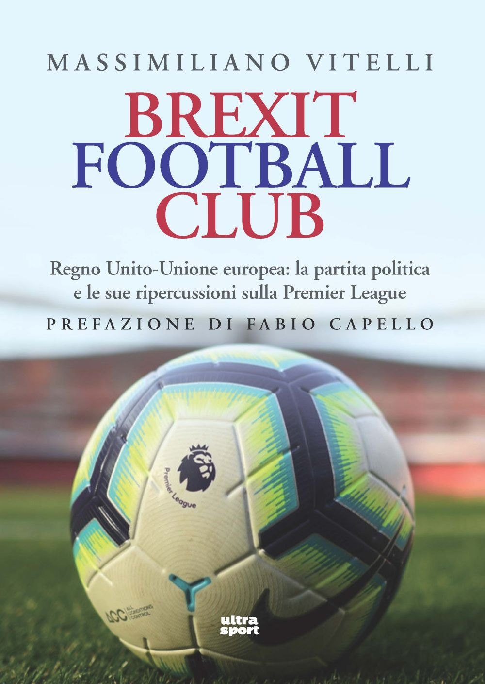 BREXIT FOOTBALL CLUB. REGNO UNITO-UNIONE EUROPEA - 9788892780675