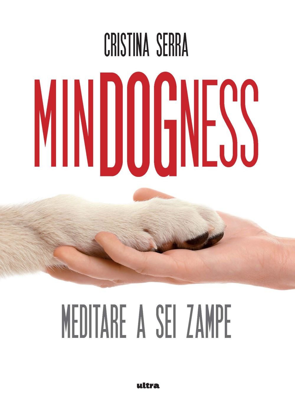 MINDDOGNESS. MEDITARE A SEI ZAMPE - Serra Cristina - 9788892780910