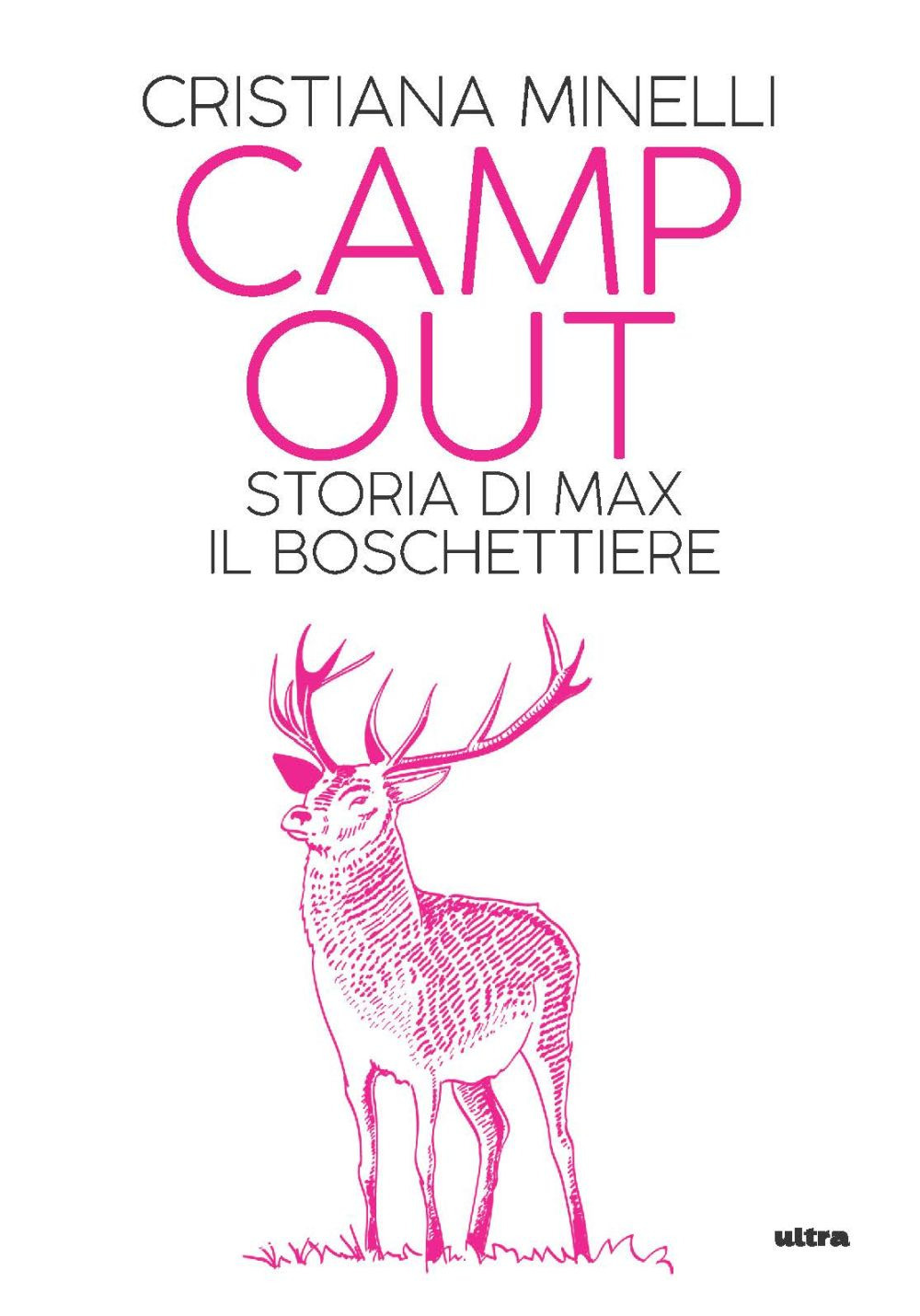 Camp Out. Storia di Max, il boschettiere