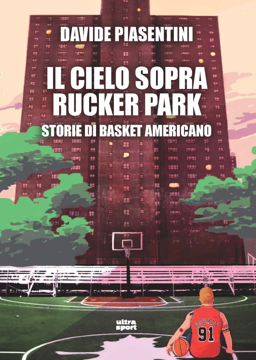 Il cielo sopra Rucker Park. Storie di basket americano