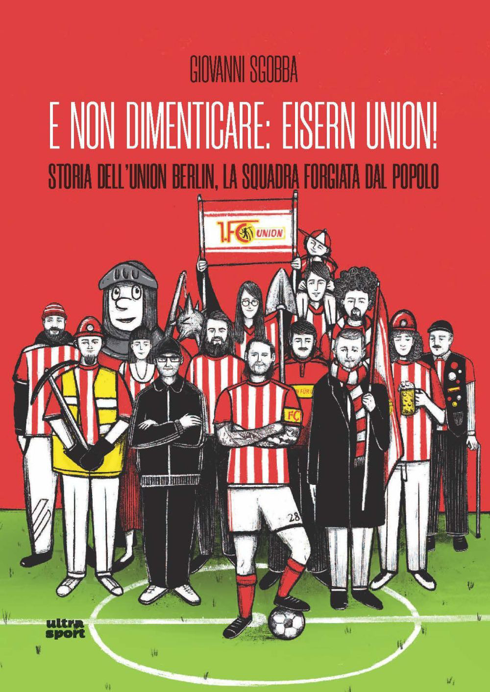 E non dimenticare: Eisern Union! Storia dell'Union Berlin, la squadra forgiata dal popolo