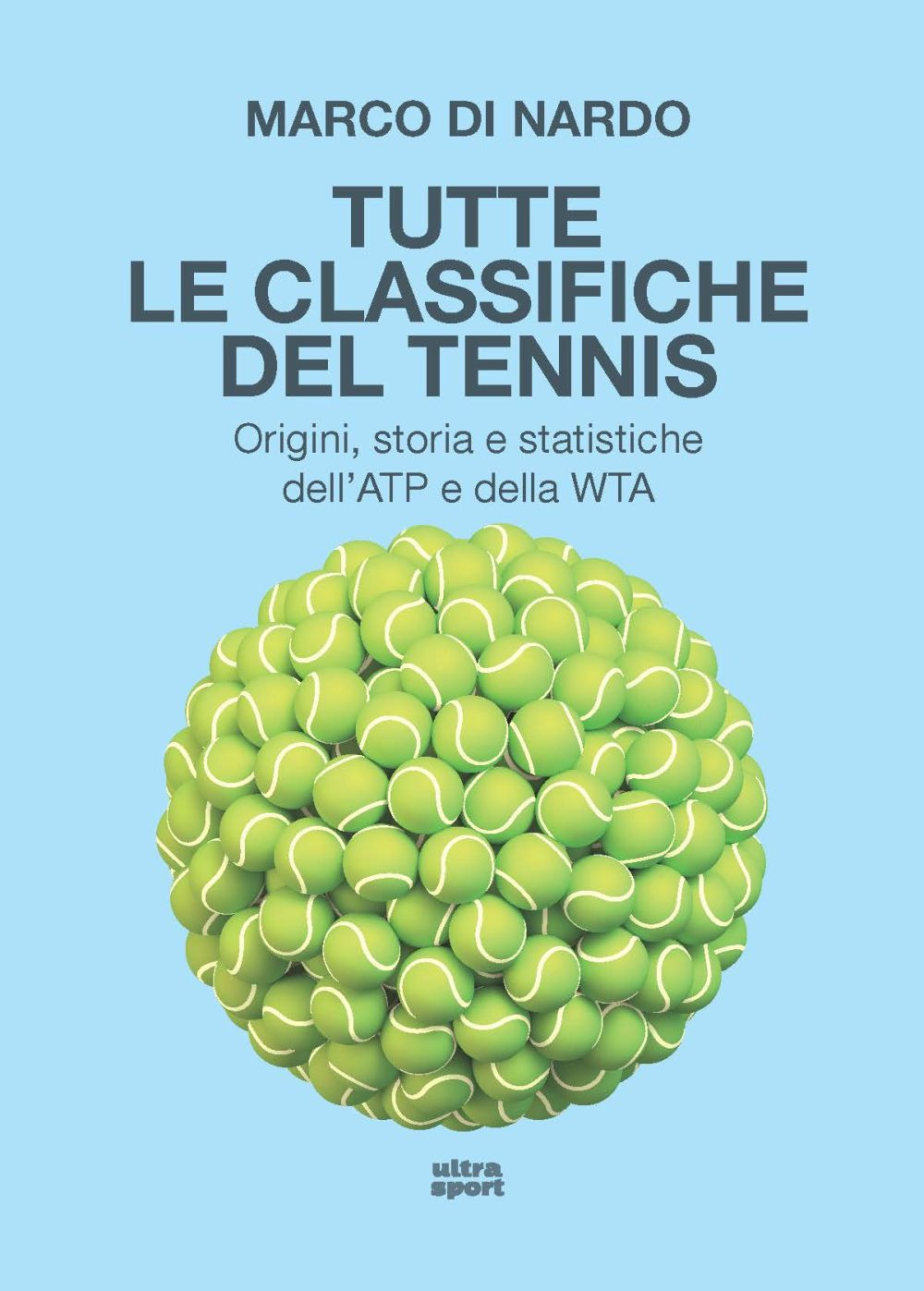 Tutte le classifiche del tennis. Origini, storia e statistiche dell'ATP e della WTA