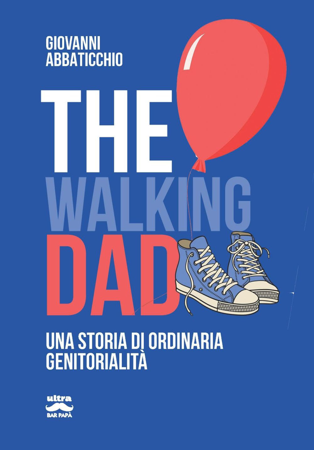 The walking dad. Una storia di ordinaria genitorialità