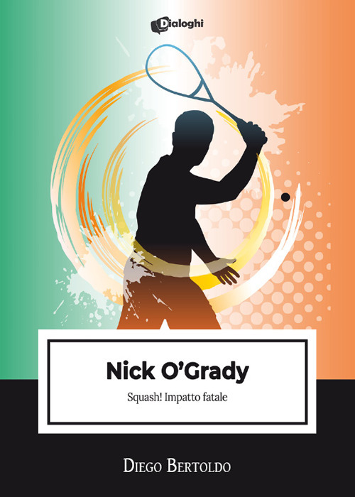Nick O'Grady. Squash! Impatto fatale