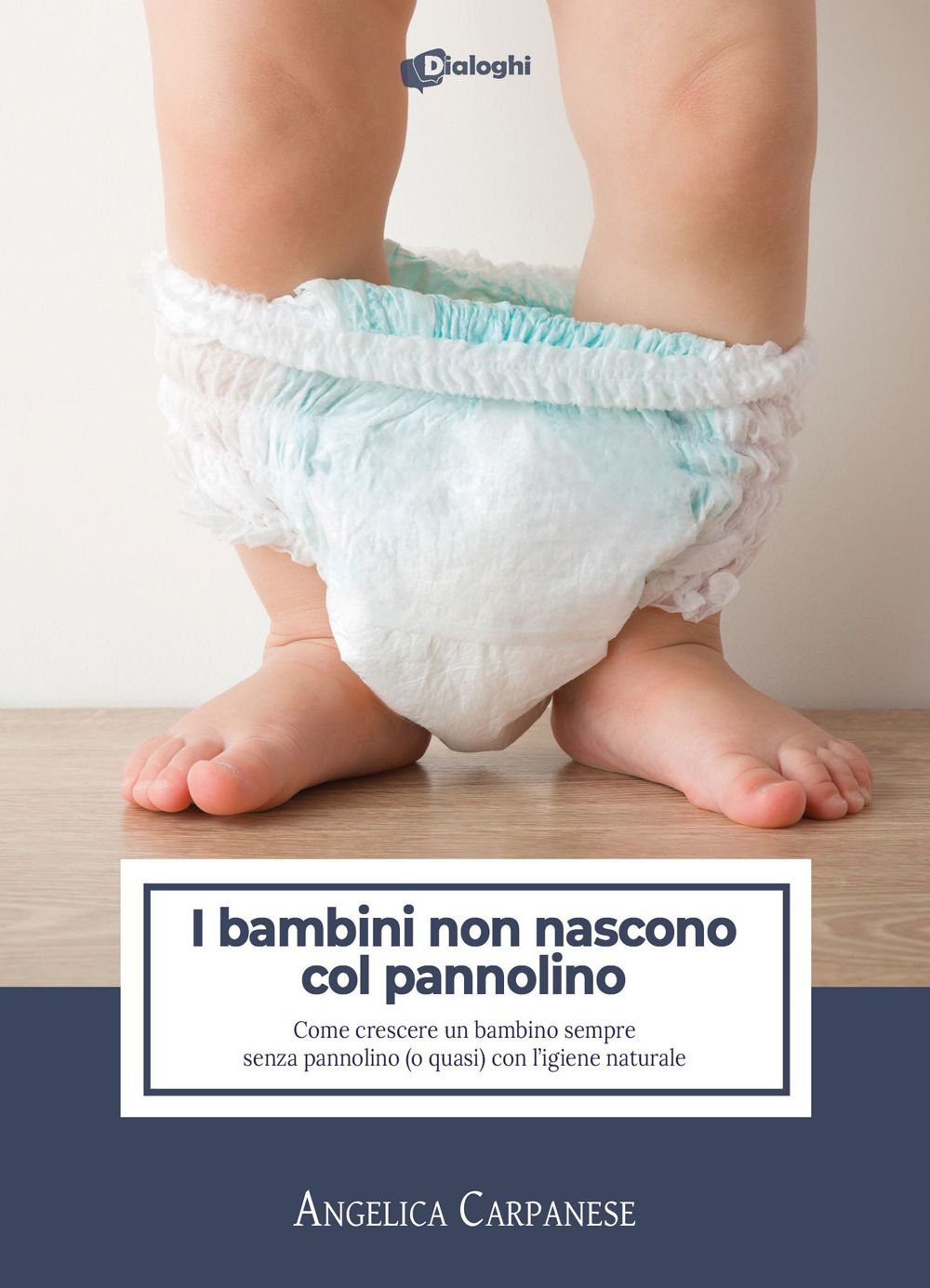 I bambini non nascono col pannolino. Come crescere un bambino sempre senza pannolino (o quasi) con l'igiene naturale