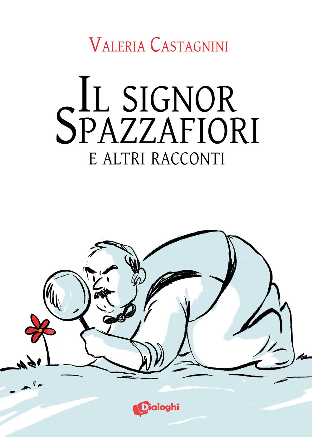 Il signor Spazzafiori e altri racconti