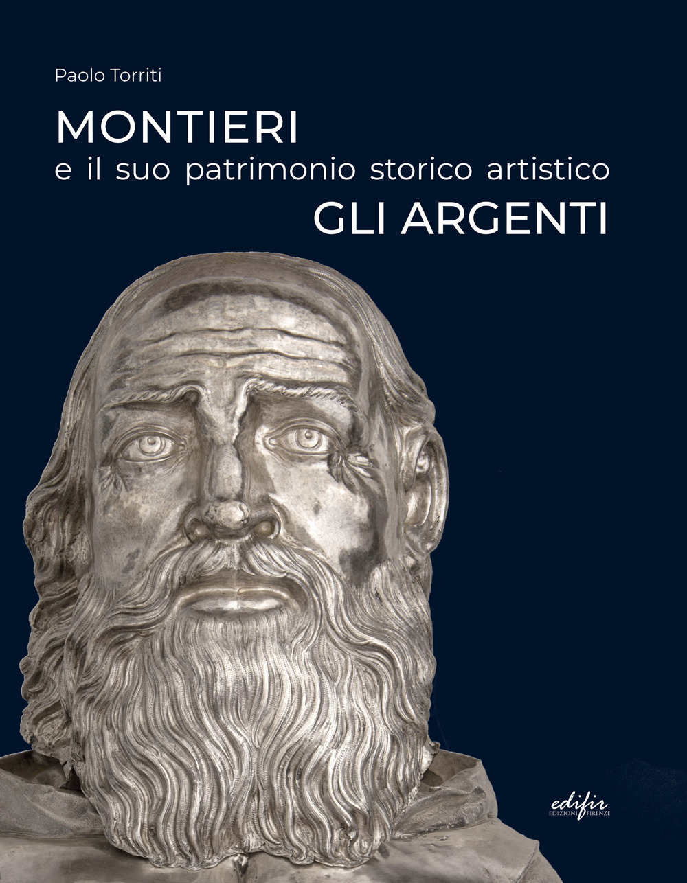 Montieri e il suo patrimonio storico artistico. Gli argenti. Ediz. a colori