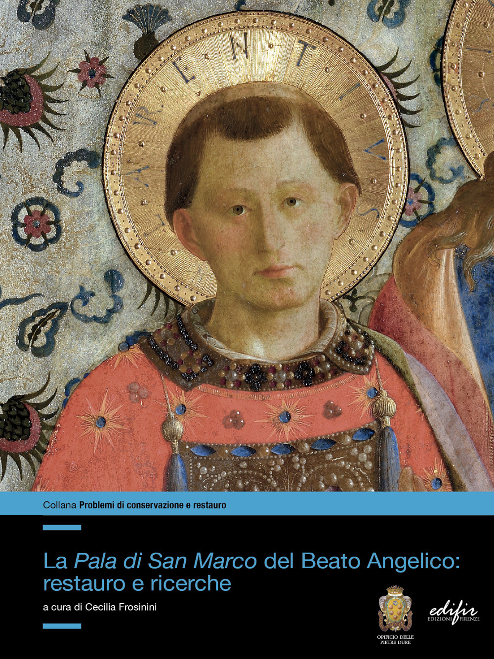 La Pala di San Marco del Beato Angelico: restauro e ricerche. Ediz. illustrata