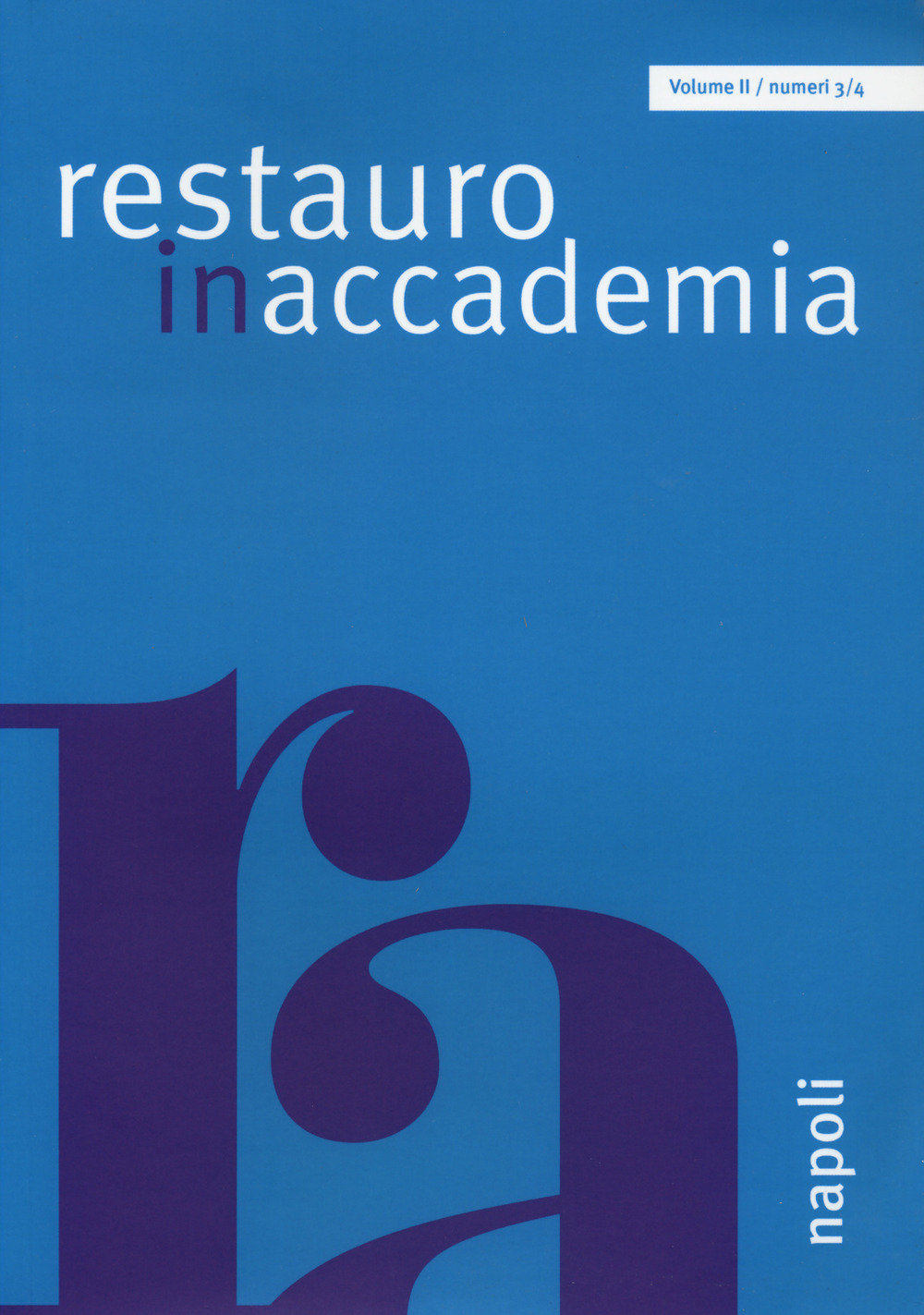 Restauro in accademia. Ediz. a colori. Vol. 3-4: Napoli