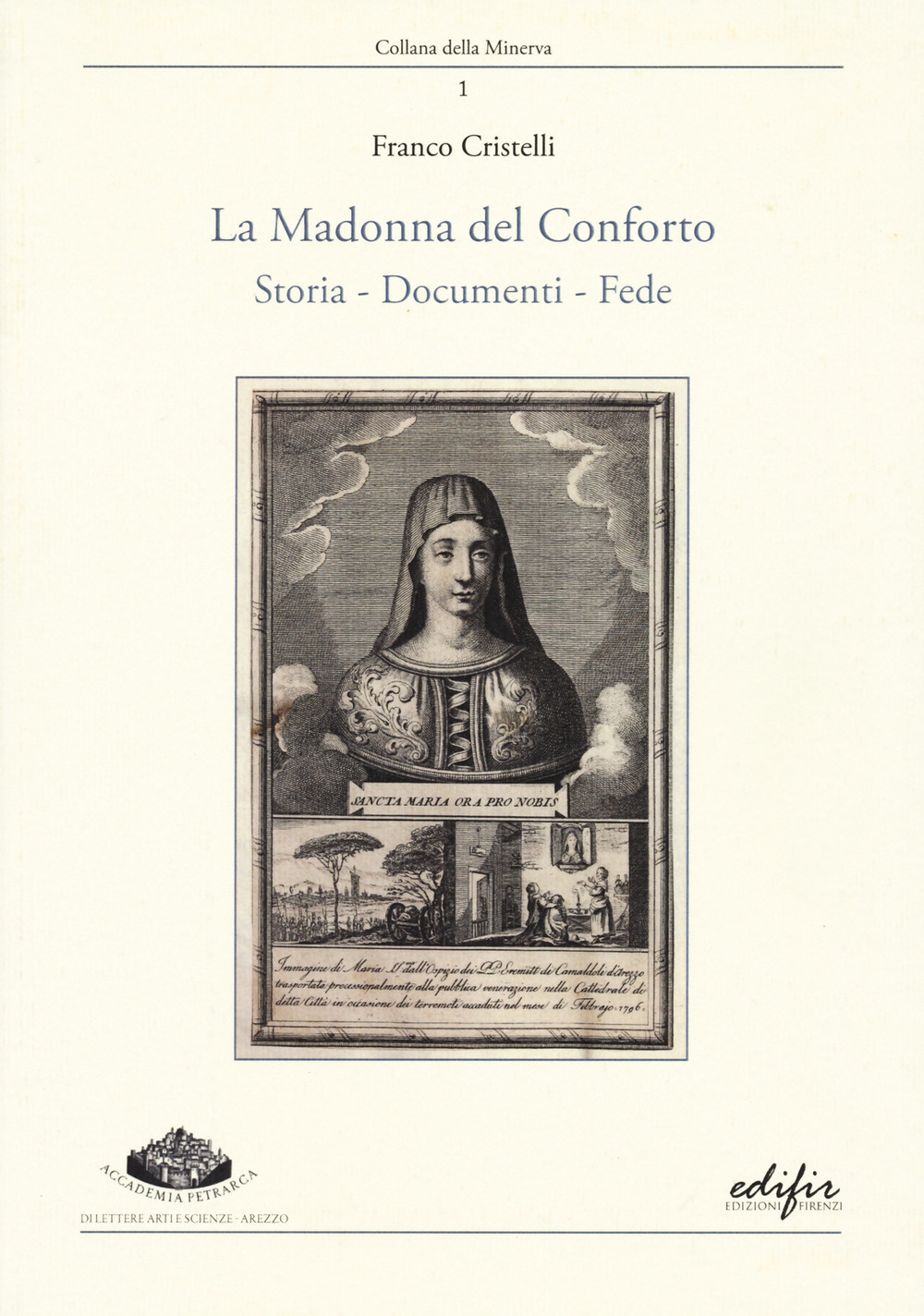 La Madonna del Conforto. Storia, documenti, fede