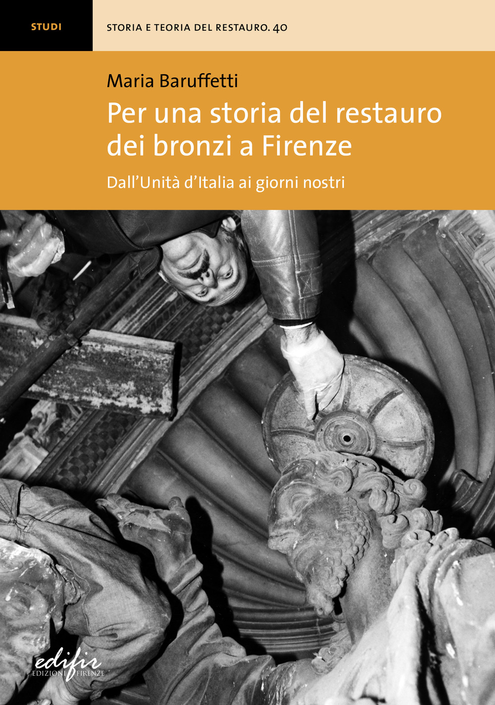 Per una storia del restauro dei bronzi a Firenze. Dall'Unità d'Italia ai giorni nostri