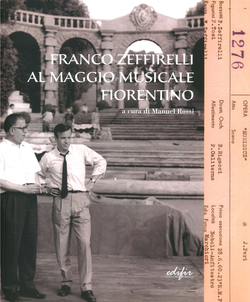 Franco Zeffirelli al Maggio Musicale Fiorentino. Ediz. illustrata