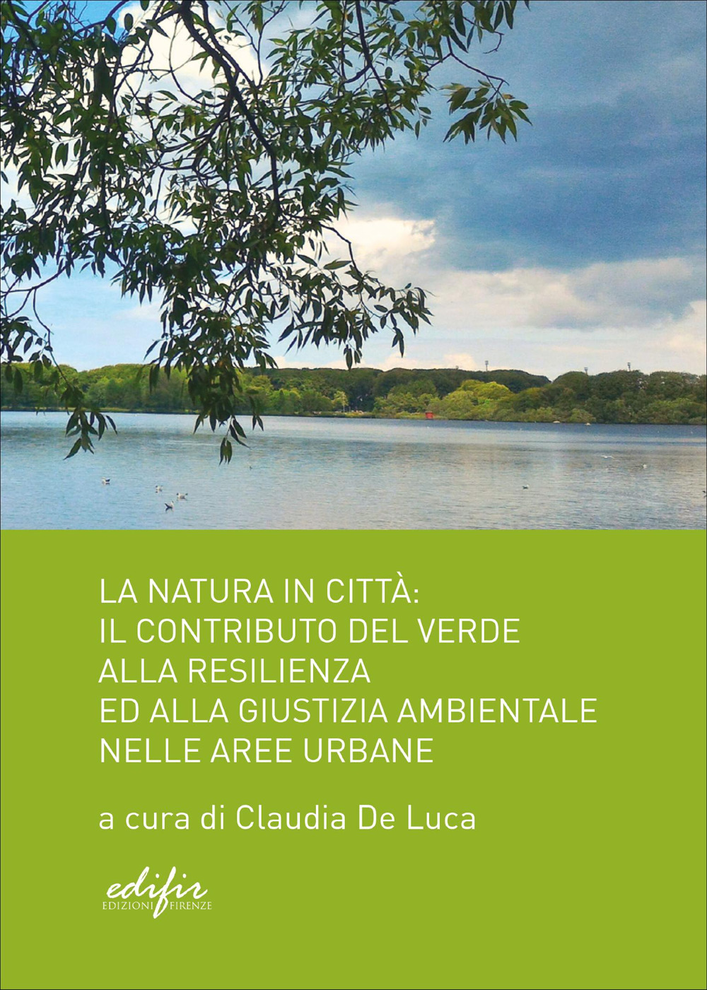 La natura in città. Il contributo del verde alla resilienza ed alla giustizia ambientale nelle aree urbane
