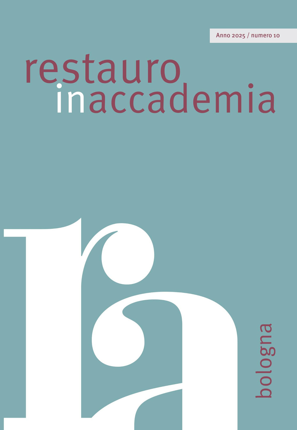 Restauro in accademia (2025). Vol. 10: Bologna