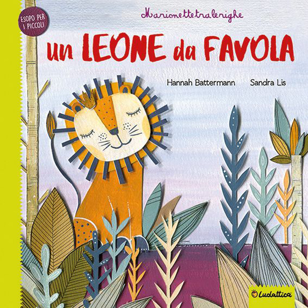 Un leone da favola. Marionettetralerighe. Esopo per i piccoli. Ediz. a colori. Con gadget