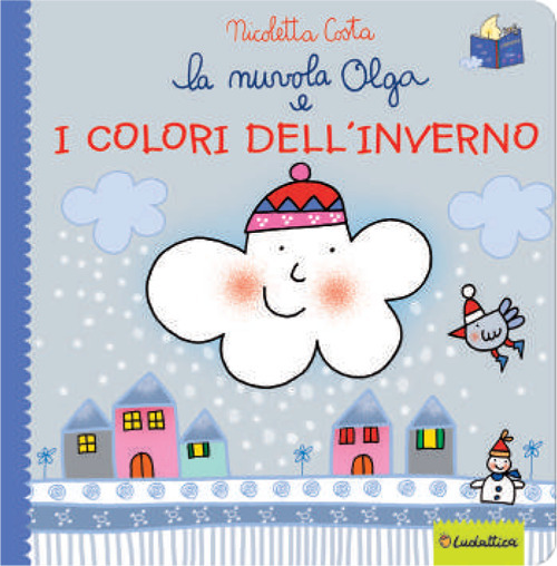 La nuvola Olga e i colori dell'inverno. Ediz. a colori