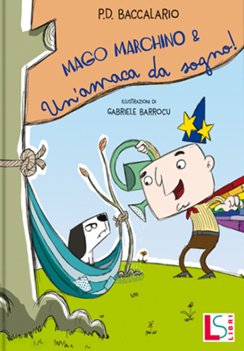 Mago Marchino e l'amaca dei sogni. Ediz. a colori