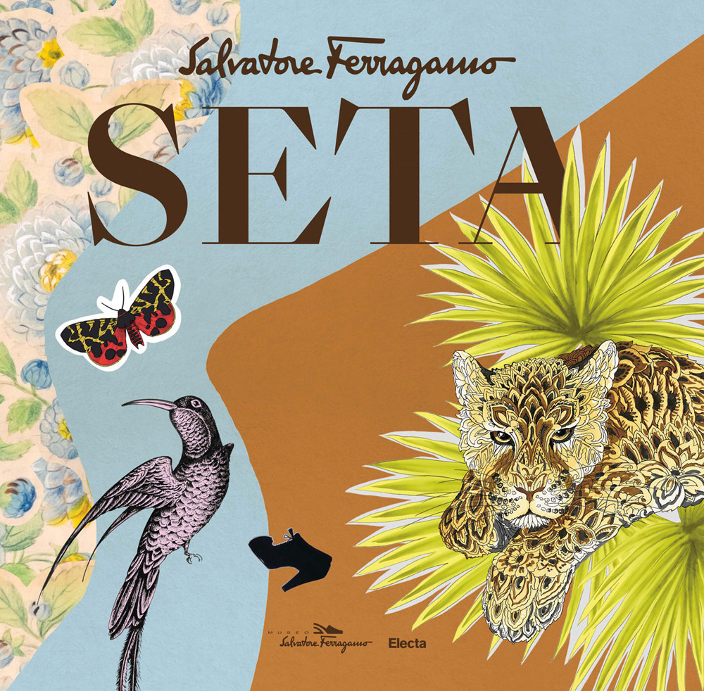 Seta. Salvatore Ferragamo. Ediz. a colori