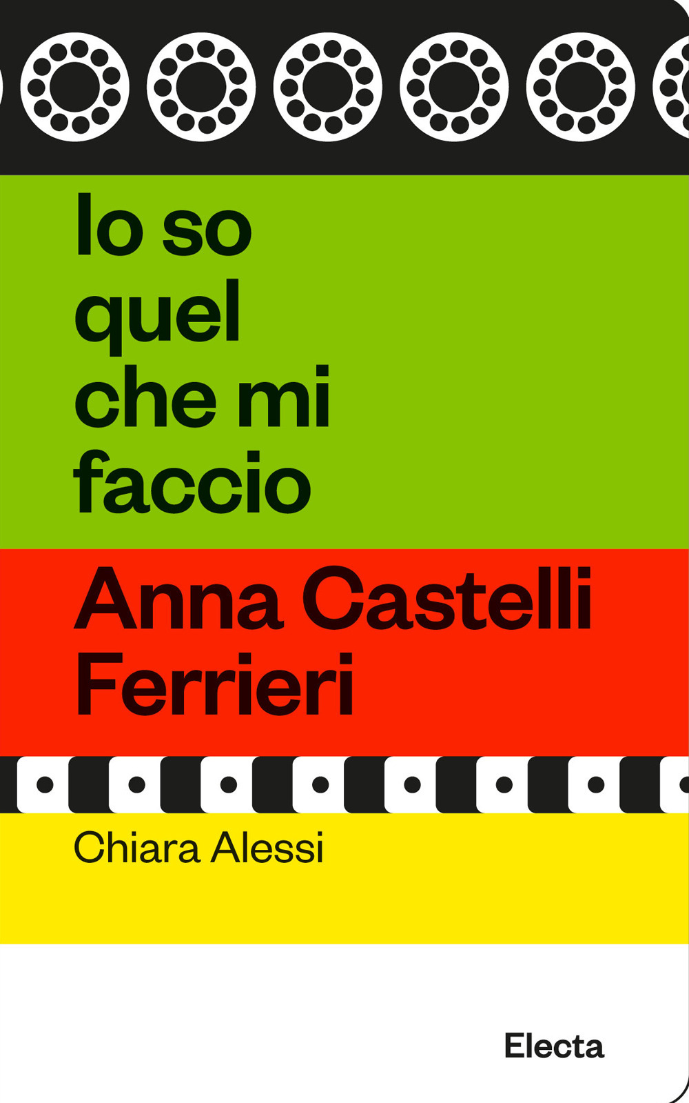 Io so quel che mi faccio. Anna Castelli Ferrieri