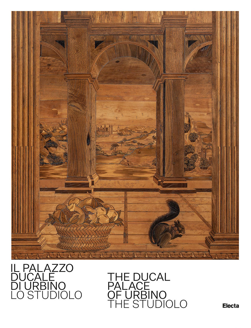 Il Palazzo Ducale di Urbino. Lo studiolo-The Ducal Palace of Urbino. The studiolo. Ediz. bilingue