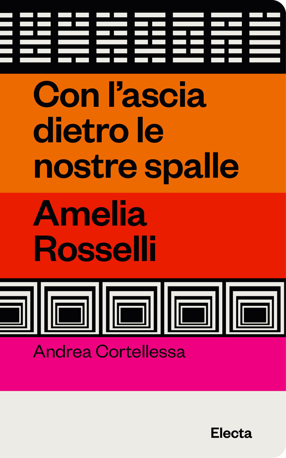 Con l'ascia dietro le nostre spalle. Amelia Rosselli