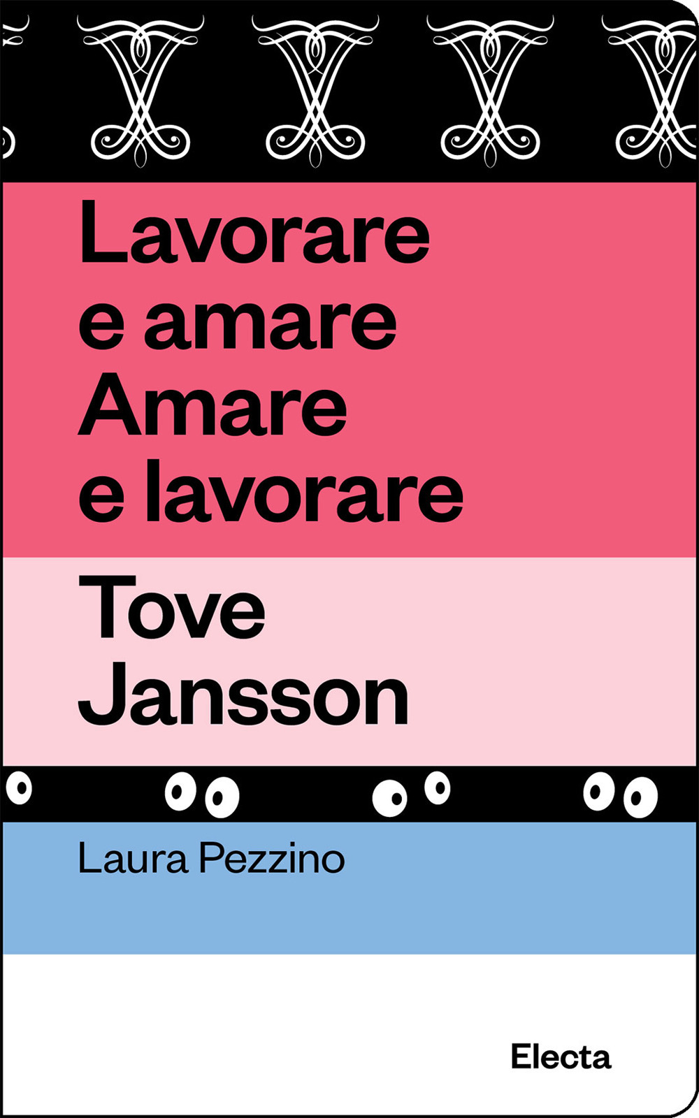 Lavorare e amare. Amare e lavorare. Tove Jansson. Ediz. illustrata