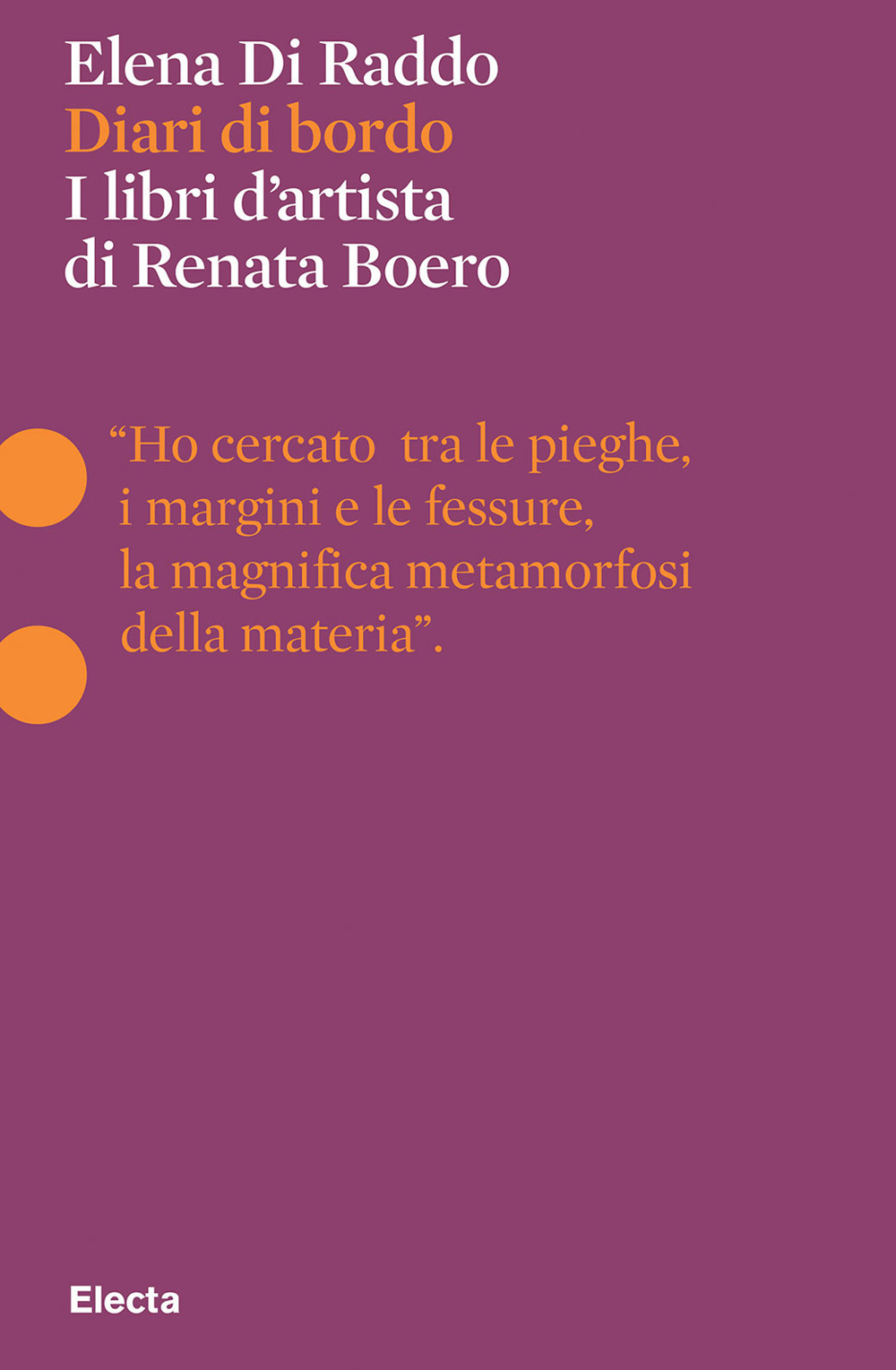 Diari di bordo. I libri d'artista di Renata Boero. Ediz. illustrata
