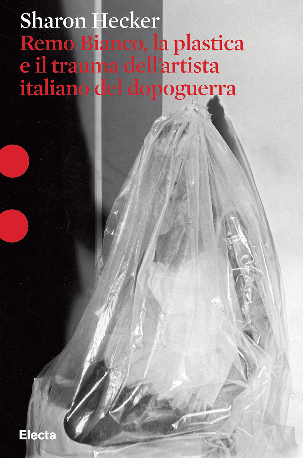 Remo Bianco, la plastica e il trauma dell'artista italiano del dopoguerra