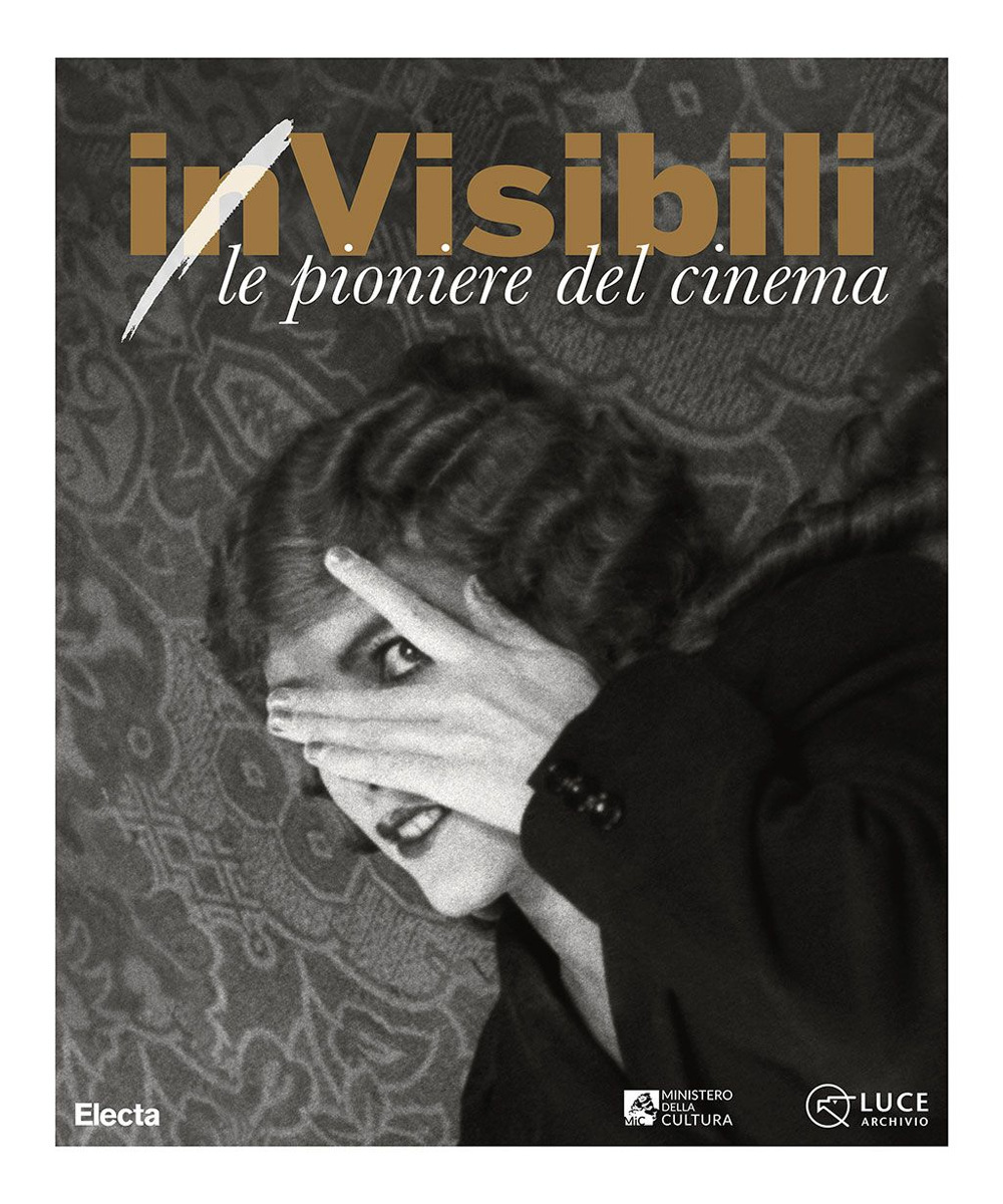 (in)Visibili. Le pioniere del cinema-(in)Visible women. Pioneers of cinema. Ediz. a colori