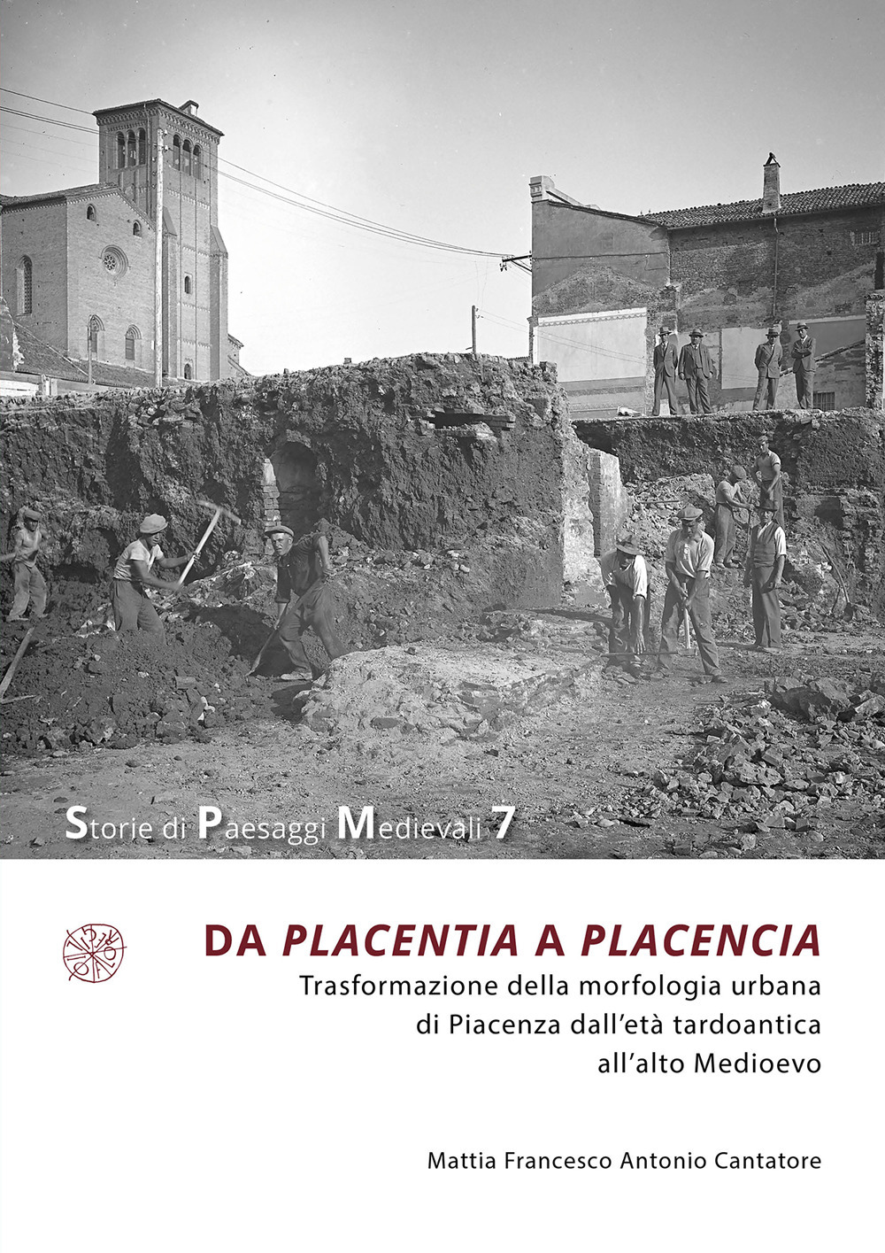 Da Placentia a Placencia. Trasformazione della morfologia urbana di Piacenza dall'età tardoantica all'alto Medioevo
