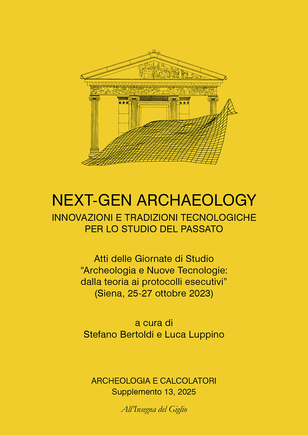 Archeologia e calcolatori. Supplemento (2025). Nuova ediz.. Vol. 13: Next-Gen archaeology. Innovazioni e tradizioni tecnologiche per lo studio del passato
