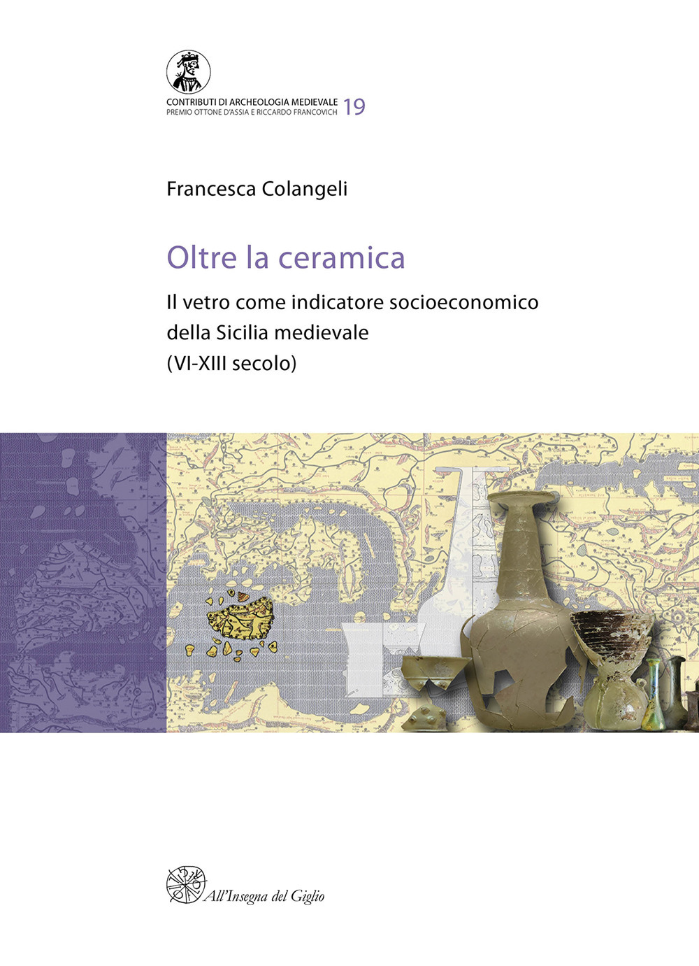 Oltre la ceramica. Il vetro come indicatore socioeconomico della Sicilia medievale (VI-XIII secolo)
