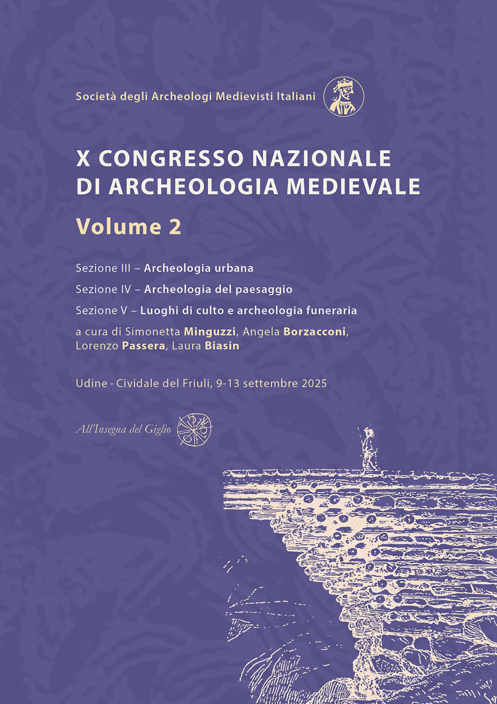 X Congresso Nazionale di archeologia medievale. Pré-tirages Udine?-?Cividale del Friuli, 9-13 settembre 2025. Vol. 2