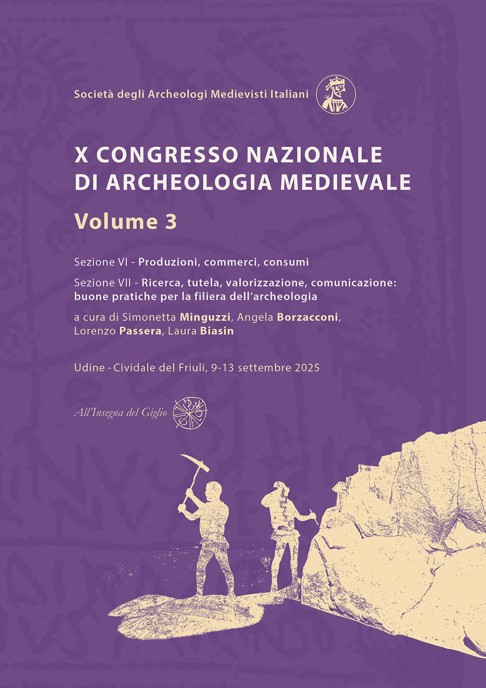 X Congresso Nazionale di archeologia medievale. Pré-tirages Udine?-?Cividale del Friuli, 9-13 settembre 2025. Vol. 3
