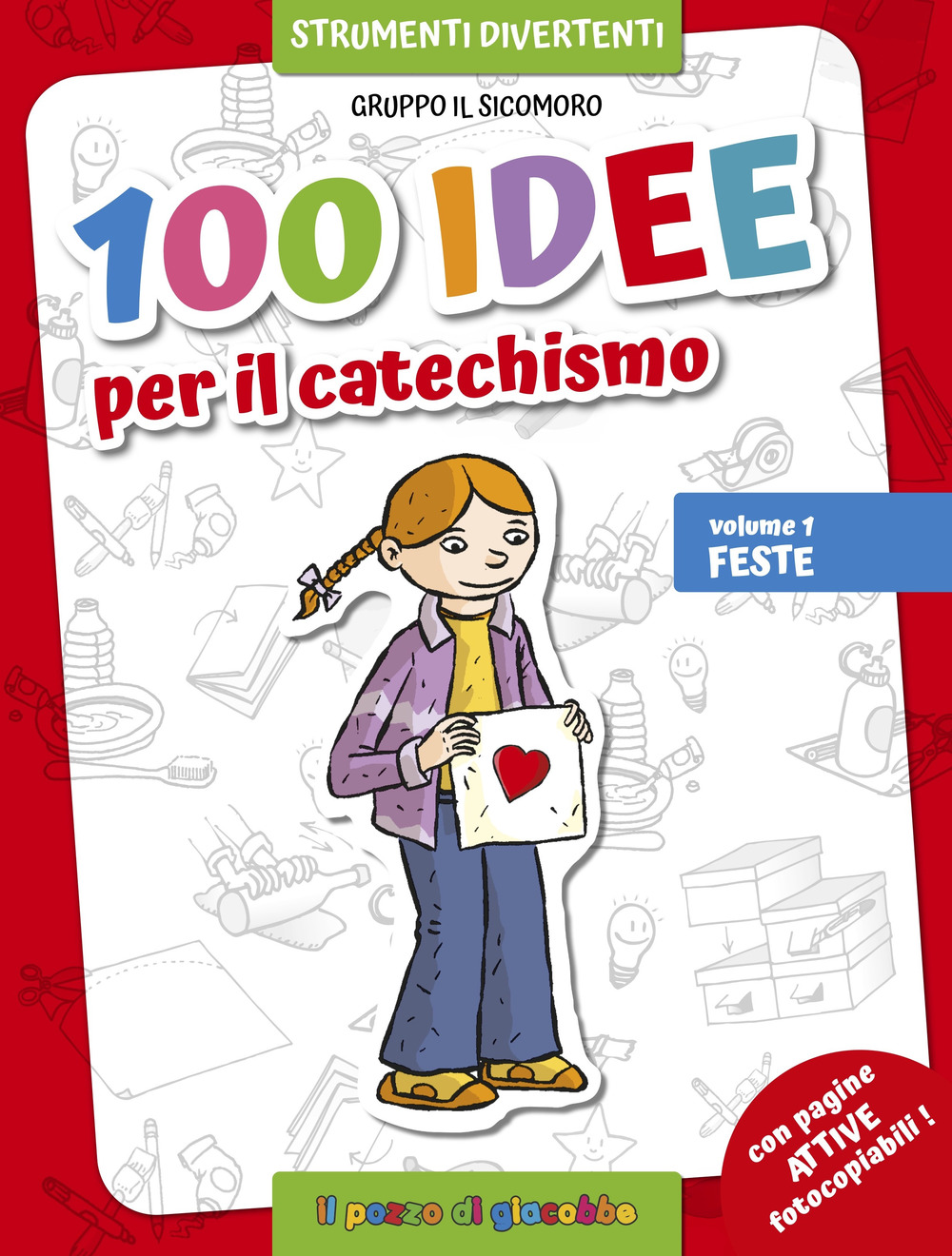 100 idee per il catechismo. Ediz. illustrata. Vol. 1: Feste