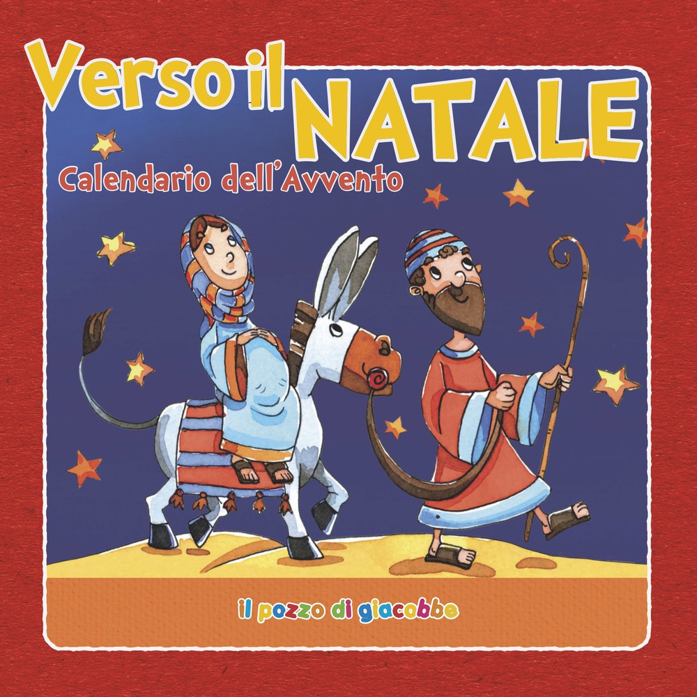 Verso il Natale. Calendario dell'Avvento. Ediz. a colori