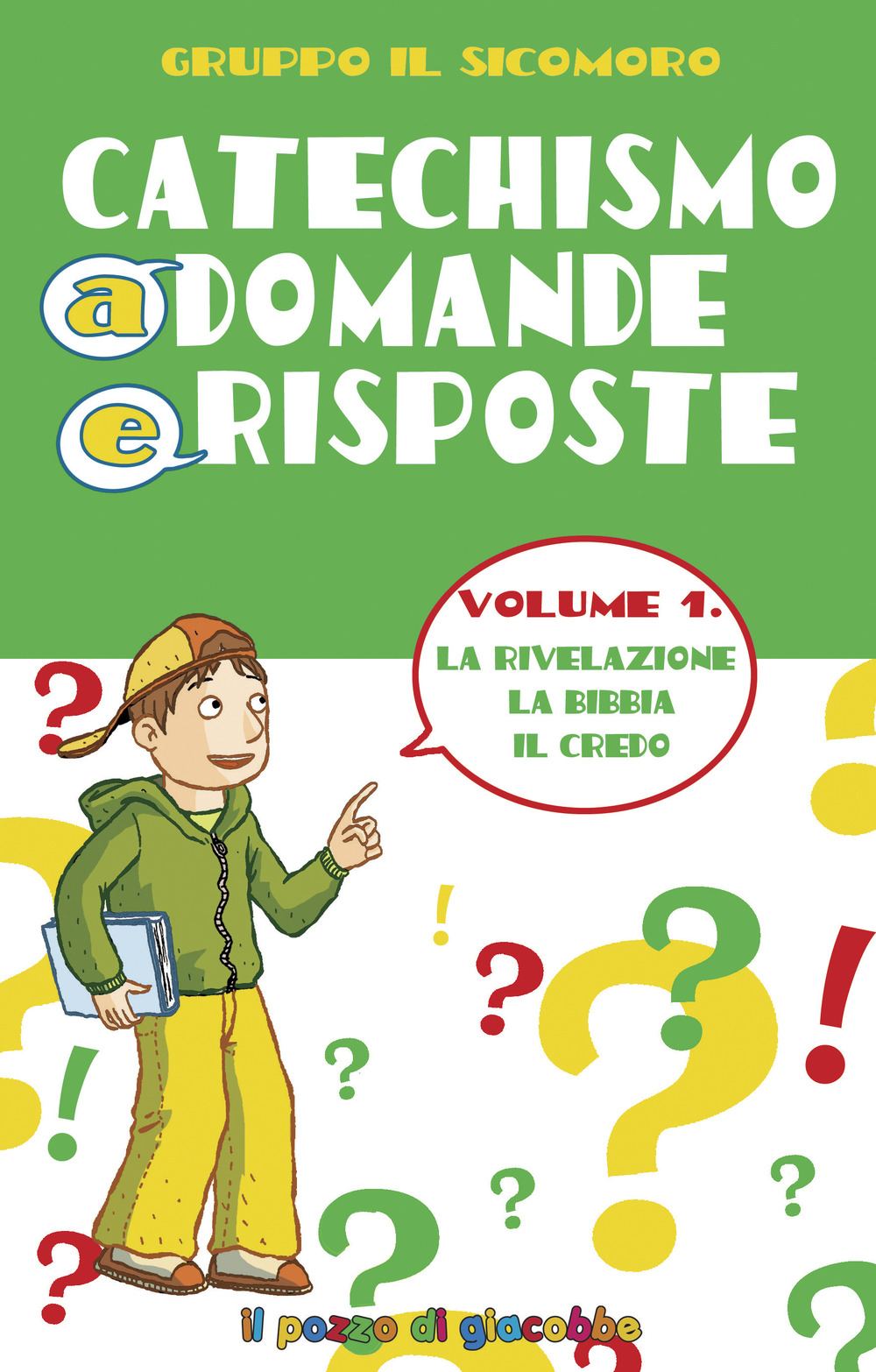 Catechismo a domande e risposte. Ediz. illustrata. Vol. 1: La Rivelazione, la Bibbia, il Credo