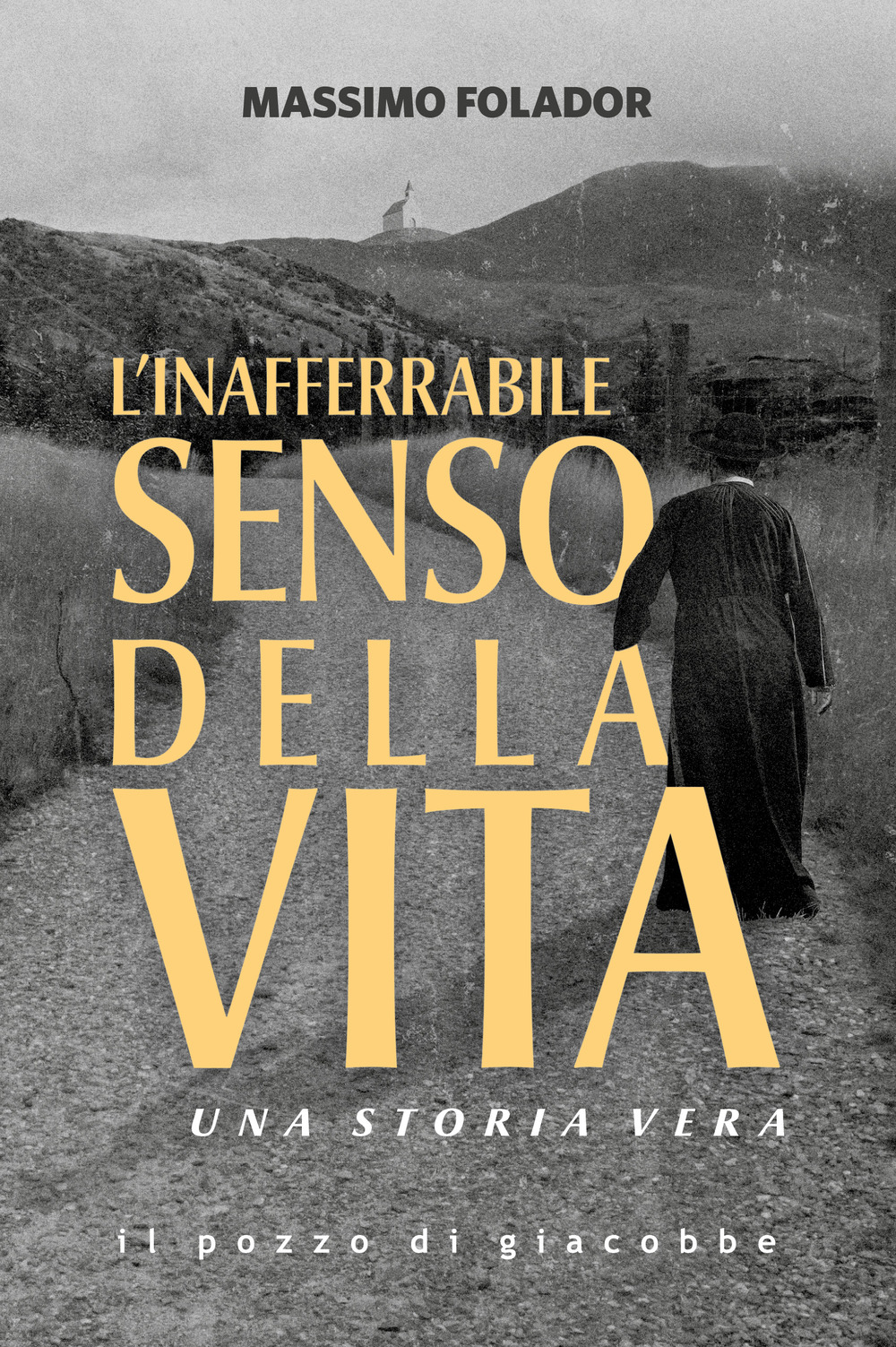 L'inafferrabile senso della vita. Una storia vera