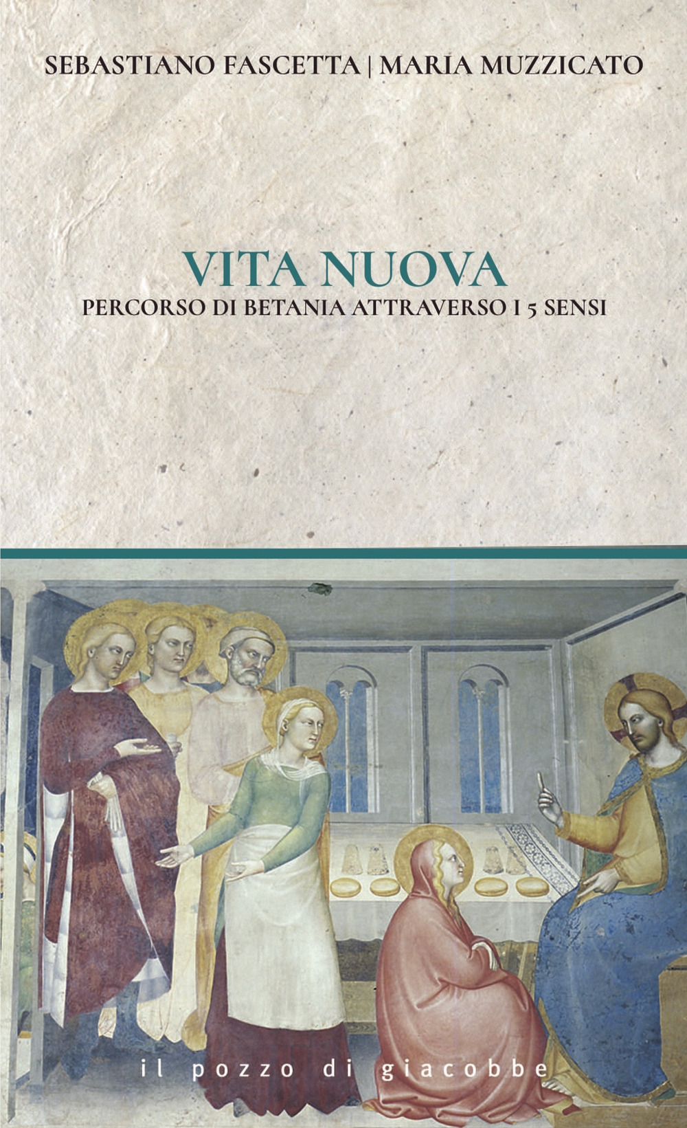 Vita nuova. Percorsi di Betania attraverso i 5 sensi