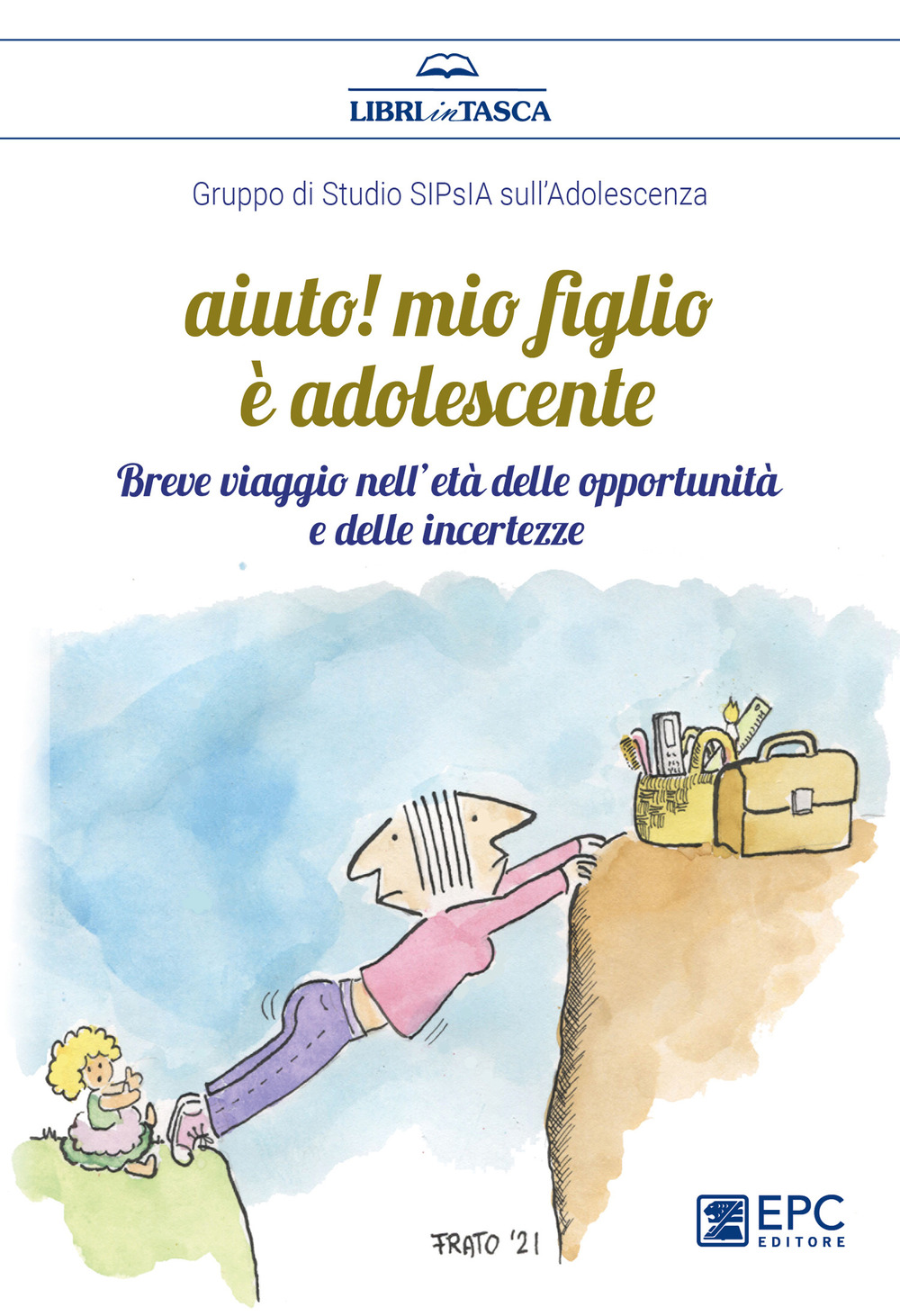 Aiuto! Mio figlio è adolescente. Breve viaggio nell'età delle opportunità e delle incertezze