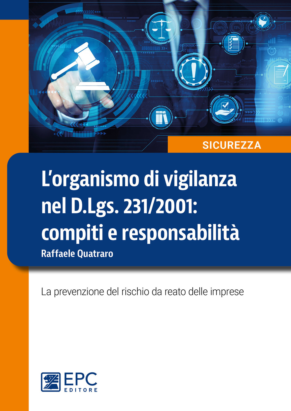 L'organismo di vigilanza nel D.Lgs. 231/2001: compiti e responsabilità. La prevenzione del rischio da reato delle imprese